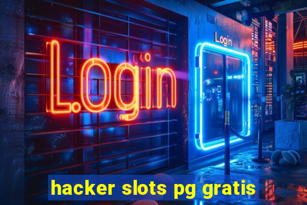 hacker slots pg gratis